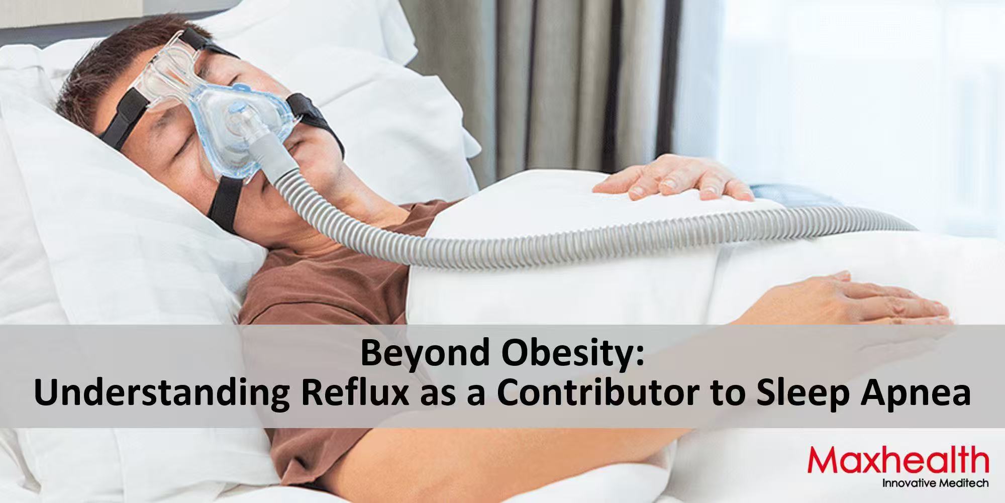 Beyond Obesity: Understanding Reflux as a Contributor to Sleep Apnea