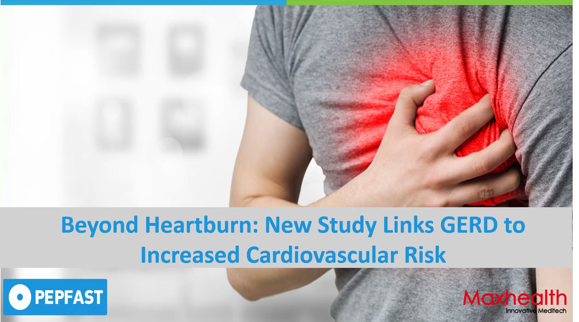 Beyond Heartburn: New Study Links GERD to Increased Cardiovascular Risk